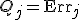 Q_j = \text{Err}_j