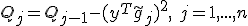 Q_j = Q_{j-1} - (y^T\tilde{g}_j)^2, \ j = 1, . . . , n