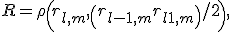 R = \rho\left(r_{l,m},\left(r_{l-1,m}+r_{l+1,m}\right)/2\right),