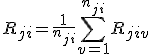 R_{ji} = \frac{1}{n_{ji}} \sum\limits_{v=1}^{n_{ji}}{R_{jiv}}