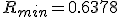 R_{min}=0.6378