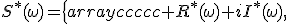 S^*(\omega)=\{\begin{array}{ccccc} R^*(\omega)+iI^*(\omega),\;\omega\in R_1^n\\ R^*(\omega)-iI^*(\omega),\;\omega\in R_2^n\\\end{array}