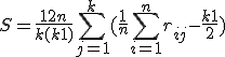 S = \frac{12n}{k(k+1)}\sum_{j=1}^k(\frac1n \sum_{i=1}^n r_{ij} - \frac{k+1}2)