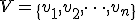 V = \{v_1, v_2, \dots, v_n\}