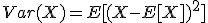 Var(X)=E[(X-E[X])^2]