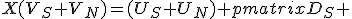 X(V_{S} V_{N})=(U_{S} U_{N}) \begin{pmatrix}
D_{S} & O \\
O & D_{N} \\
\end{pmatrix}