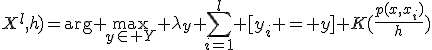 a(x;X^{l},h)=\arg \max_{y\in Y} \lambda_{y} \sum_{i=1}^l {[}y_i = y{]} K(\frac{p(x,x_i)}{h})