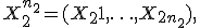 X_2^{n_2} = (X_21,\ldots,X_{2n_2}),\; X_{2i} \in \mathbb{R}