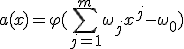 a(x) = \varphi(\sum_{j=1}^m \omega_jx^j - \omega_0)