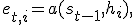 e_{t,i} = a(s_{t-1}, h_i),