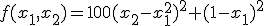 f(x_1,x_2)=100(x_2-x_1^2)^2+(1-x_1)^2;