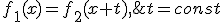 \forall x \;f_1(x)=f_2(x+t),\;x, t \in R^n\;,\;t=const