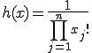 h(x) = \frac{1}{\prod_{j=1}^n x_j!}