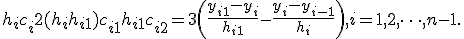 h_ic_i+2(h_i+h_{i+1})c_{i+1}+h_{i+1}c_{i+2}=3\left(\frac{y_{i+1}-y_i}{h_{i+1}} - \frac{y_i-y_{i-1}}{h_i}\right), i=1, 2, \cdots, n-1.