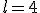 l=4