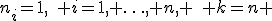 n_i=1,\quad i=1, \ldots, n, \quad k=n 