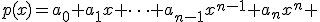 p(x)=a_0+a_1x+\dots+a_{n-1}x^{n-1}+a_nx^n 