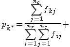 p_{k*}=\frac{\sum_{j=1}^{n_c}f_{kj}}{\sum_{i=1}^{n_r}\sum_{j=1}^{n_c}f_{ij}} 