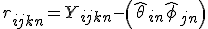 r_{ijkn} = Y_{ijkn} - \left( \hat \theta_{in} + \hat \phi_{jn} \right) 