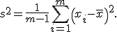 s^2 = \frac1{m-1} \sum_{i=1}^m \left( x_i - \bar x \right)^2.