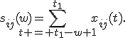 s_{ij}(w)=\sum_{t = t_1-w+1}^{t_1}x_{ij}(t).
