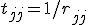 t_{jj} = 1/r_{jj}