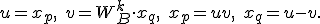 
u = x_p, \quad v = W_B^k \cdot x_q, \quad x_p = u + v, \quad x_q = u - v.
