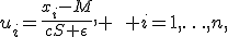 u_i=\frac{x_i-M}{cS+\eps}, \:\: i=1,\ldots,n,