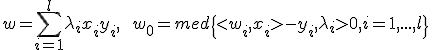 w = \sum\limits_{i=1}^l\lambda_ix_iy_i, \qquad w_0=med\{<w_i,x_i>-y_i,\lambda_i>0, i=1,...,l\}