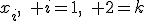 x_i,\quad i=1,\quad 2=k