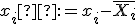 x_i := x_i - \overline{X_i}