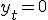 y_t = 0
